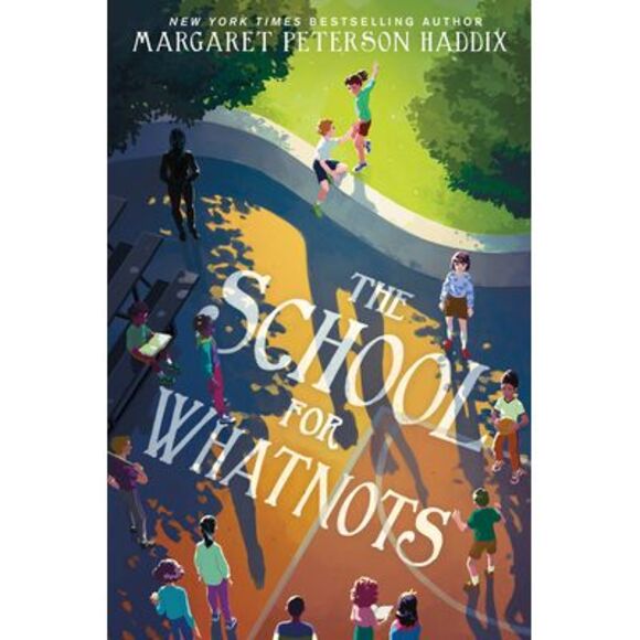 The School for Whatnots -- Margaret Peterson Haddix - Picture 1 of 2